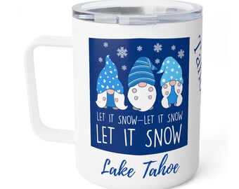 Let it Snow Lake Tahoe by TahoeDaze Insulated Coffee Mug, 10oz. Great gift for all occasions. Christmas and winter gifts.