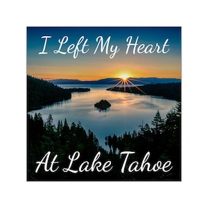 I Left My Heart At Lake Tahoe. Original TahoeDaze Designed Square Vinyl Sticker 3.3 x 3.5&quot;
