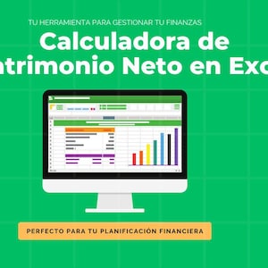 May include: A green and white computer screen displaying a spreadsheet with a bar graph. The text on the screen reads "Calculadora de Patrimonio Neto en Excel". The text at the top of the image reads "TU HERRAMIENTA PARA GESTIONAR TU FINANZAS". The text at the bottom of the image reads "PERFECTO PARA TU PLANIFICACIÓN FINANCIERA".