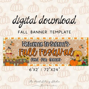 May include: A digital download fall banner template measuring 6 feet by 2 feet or 72 inches by 24 inches. The banner features a scarecrow, sunflowers, pumpkins, and wheat, with the text Welcome to Salem's Fall Festival food fun games.