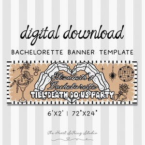 May include: A digital download bachelorette banner template measuring 6'x2' or 72"x24". The banner features a tan background with black and white skeleton hands forming a heart, a skeleton in a martini glass, a disco ball, and the text "Elizabeth's Bachelorette TILL DEATH DO US PARTY".