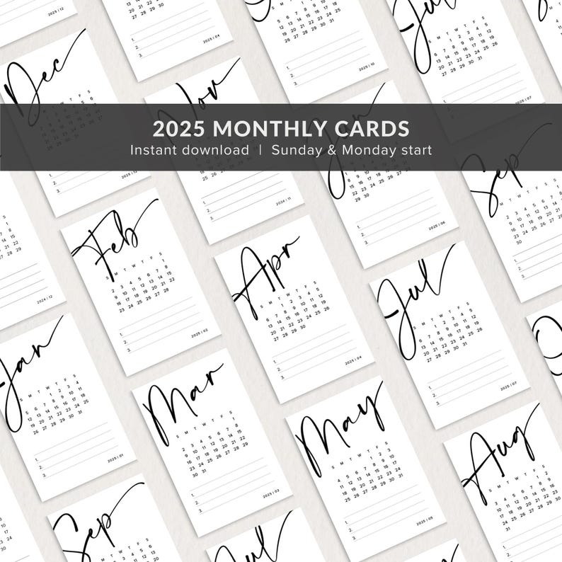May include: A set of 12 printable monthly calendar cards for the year 2025. The cards are designed in a minimalist style with black text on a white background. Each card features a month name written in a cursive font and a grid of dates. The cards are perfect for planning and organizing your year.