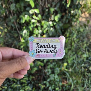 Go Away I&#39;m Reading Sticker, Bookish Sticker, Book Sticker, Book Lover Sticker