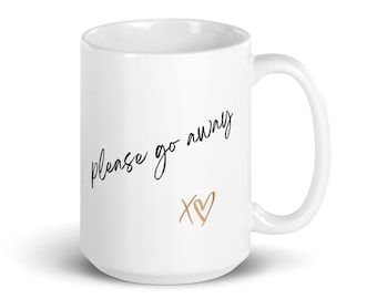 Please Go Away coffee mug