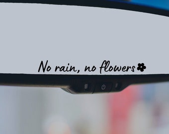 No Rain No Flowers Mirror Decal, Rearview Mirror Car Decals For Women, Positivity Vinyl Decal, Affirmation Car Mirror Decal, Car Sticker