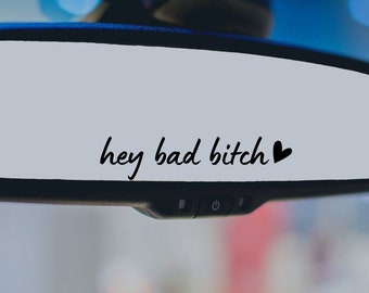 Hey Bad Bitch Mirror Car Decal, Rear View Mirror Decal, Girly Sticker, Self-Affirmation Sticker, Cute Vinyl Decal For Girls
