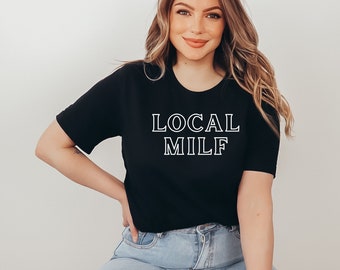 Camisa MILF local, camiseta MILF divertida, camisa de mamá divertida, camisa MILF Futue, camisa de vida de mamá, camisa de mamá sarcástica, camisa del Día de la Madre