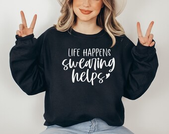 Swearing Helps Sweatshirt, Funny Saying Crewneck, Sarcastic Sweatshirt, Cussing Shirt, Sarcasm Mom Gifts, Humor Gift For Mom Sweatshirt