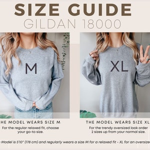 May include: Size guide for Gildan 18000 sweatshirts. A model wears a size M sweatshirt for a relaxed fit and a size XL sweatshirt for an oversized fit. The model is 5'10" (178 cm) tall.