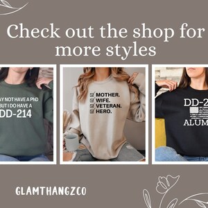 May include: Three different sweatshirts with various designs. The first sweatshirt is green and says "I may not have a PhD but I do have a DD-214". The second sweatshirt is beige and says "Mother, Wife, Veteran, Hero" with tick marks next to each word. The third sweatshirt is black and says "DD-214 Alumni" with a distressed American flag graphic.