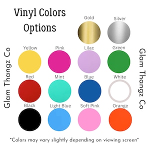May include: A chart of vinyl colors with the title "Vinyl Colors Options". The colors include gold, silver, yellow, pink, lilac, green, red, mint, blue, white, black, light blue, soft pink, and orange.