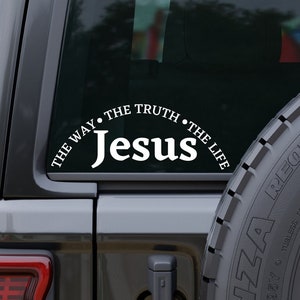 Jesus The Way The Truth The Life Car Decal, Jesus Bumper Sticker, Christian Car Decal, Religious Car Decal, Faith Jesus Car Sticker