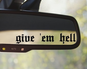 Give Em Hell Mirror Decal, Car Mirror Decal, Affirmation Car Sticker, Rear View Mirror Decal, Trendy Mirror Sticker