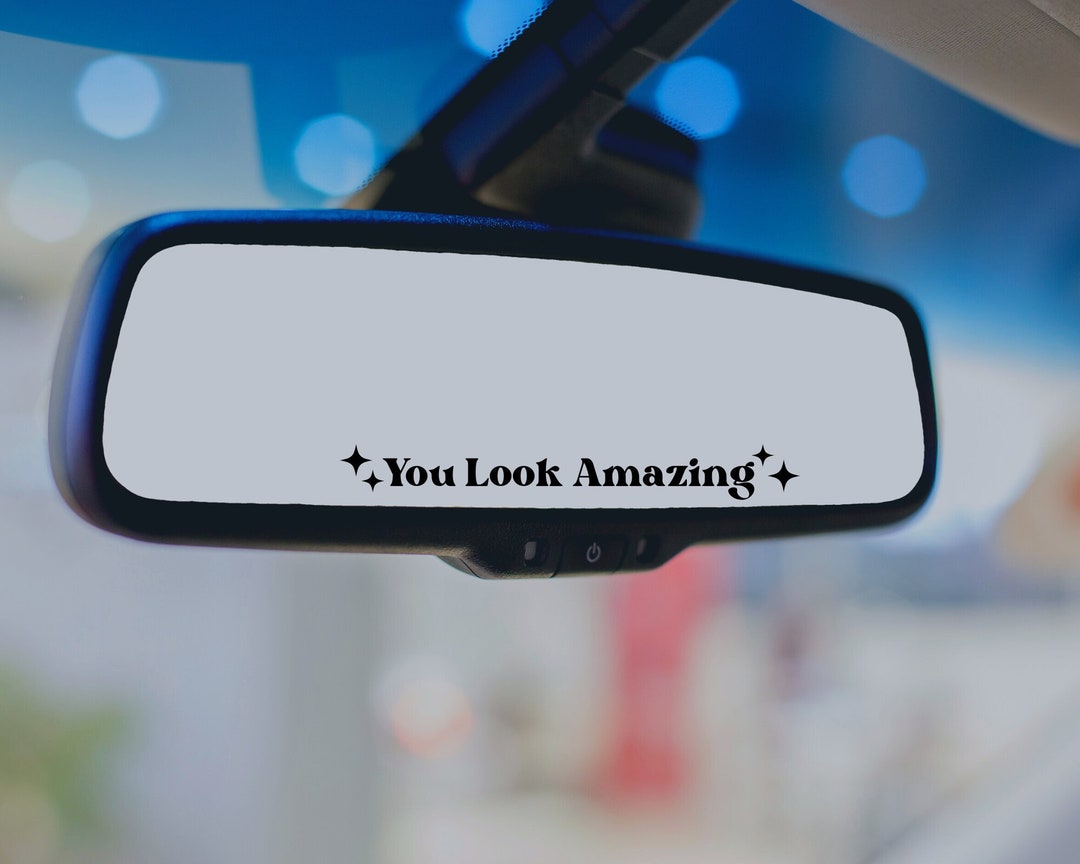 You Look Amazing Mirror Decal, Rearview Mirror Car Decals for Women, Positive Energy Vinyl Decal