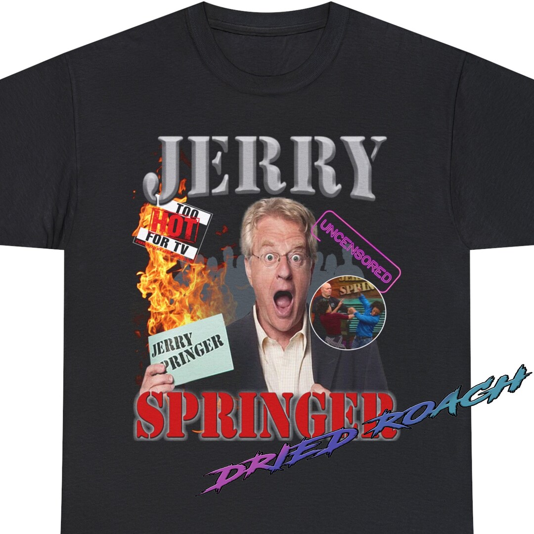 Jerry Springer Shirt Too Hot for T.v Rip Custom Graphic - Etsy Australia