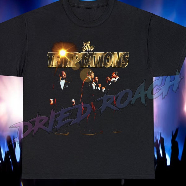 The Temptations - oldies  T-Shirt - R&B Shirt - Soul Music -  Detroit Music -  Motown - Retro - classic shirt- unisex