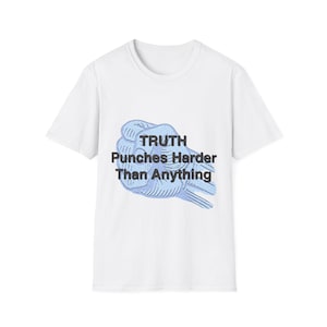 Mutige Wahrheit Grafik-T-Shirt, Freizeitkleidung, Geschenk für Freunde, Statement-T-Shirt, Unisex-Kleidung, täglichen Komfort