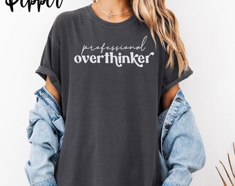 Overthinker Graphic Tee | Funny Anxiety Humor Outfit | Oversized Vintage Casual Shirt| Overthinkers Gift