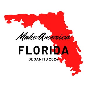 May include: Red outline of the state of Florida with the text "Make America Florida" and "DeSantis 2024" below.