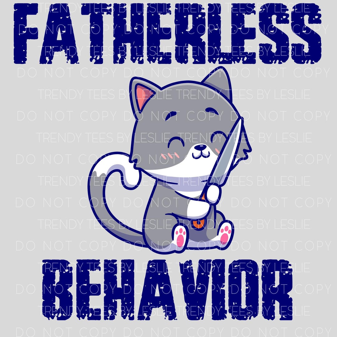Fatherless Behavior PNG | Funny Cat Knife Design | Sarcastic Family ...