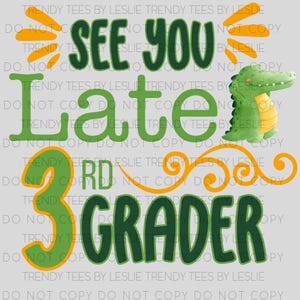 Könnte beinhalten: Grüne und gelbe Grafik mit dem Text "See you later 3rd Grader" und einem Comic-Alligator.