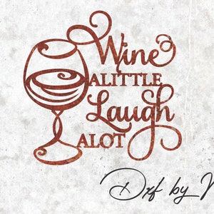 Wine a Little Laugh a Lot - CNC Plasma Laser Cut File (DXF SVG)