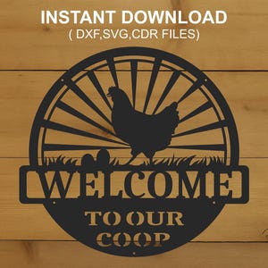May include: Black metal sign with a hen silhouette, eggs, and the words "WELCOME TO OUR COOP." The sign is circular with a sunburst design behind the hen. Text at the top reads "INSTANT DOWNLOAD (DXF, SVG, CDR FILES)."