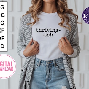 thriving-ish funny typography design, Vintage typography PNG, black and white print, funny PNG for shirts, funny women PNG, typography print