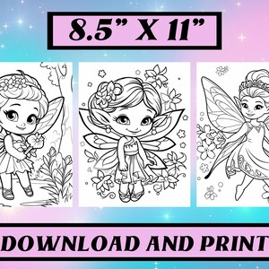 May include: Three black and white printable coloring pages featuring fairy illustrations. Each fairy has wings, a dress, and flowers. The text "8.5" x 11" and "Download and Print" are included in the image.