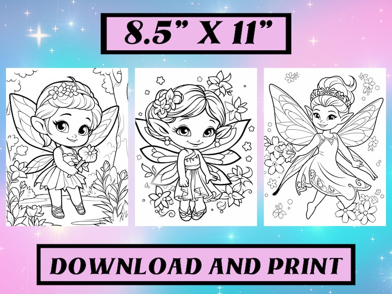 May include: Three black and white printable coloring pages featuring fairy illustrations. Each fairy has wings, a dress, and flowers. The text "8.5" x 11" and "Download and Print" are included in the image.