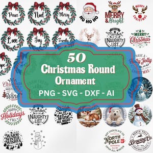 May include: A collection of 50 Christmas round ornaments in various designs. The ornaments feature festive themes like "Merry Christmas", "Let it Snow", "Have a Holly Jolly Christmas", and "Sleigh All Night". The ornaments are available in PNG, SVG, DXF, and AI formats.