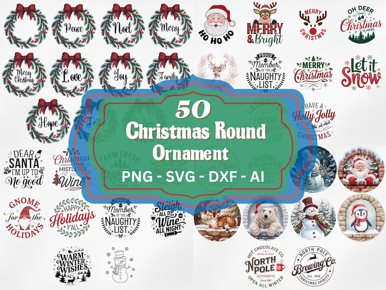 May include: A collection of 50 Christmas round ornaments in various designs. The ornaments feature festive themes like "Merry Christmas", "Let it Snow", "Have a Holly Jolly Christmas", and "Sleigh All Night". The ornaments are available in PNG, SVG, DXF, and AI formats.