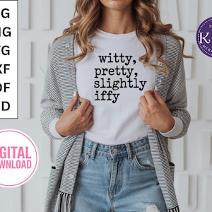 witty, pretty, and slightly iffy png, Funny women PNG, vintage typography PNG, black and white print, typography print, funny PNG for shirts