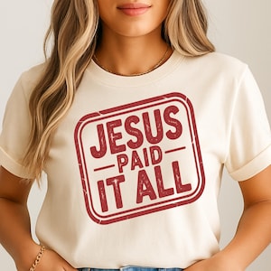 Jesus Paid It All PNG SVG | Christian Shirt Designs PNG | sublimation christian png | worship shirt png | christian svg | bible verse png