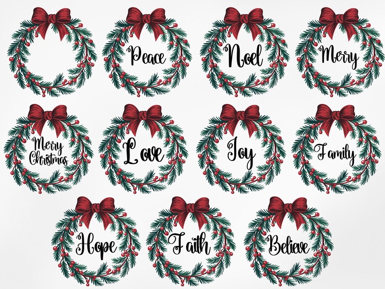 May include: Ten Christmas wreaths with red bows and green pine branches. Each wreath has a different word in the center: Peace, Noel, Merry, Merry Christmas, Love, Joy, Family, Hope, Faith, Believe.
