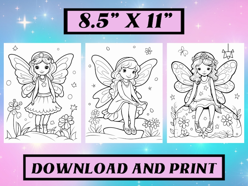 May include: Three black and white printable coloring pages featuring fairies with wings. Each fairy is wearing a dress and has a crown. The text "8.5" x 11" and "DOWNLOAD AND PRINT" is included on the image.