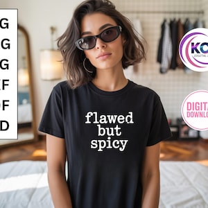 Flawed But Spicy  Funny Design, funny png for shirts, typography print, black and white print, vintage typography png, funny women png