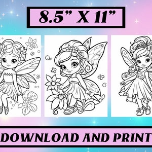 May include: Three black and white printable coloring pages featuring fairy illustrations. Each fairy has wings, a dress, and flowers. The text "8.5" X 11" and "DOWNLOAD AND PRINT" is included.