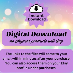 May include: Digital download graphic with text: "Instant Download" and "Digital Download, no physical products will ship." The text also states that the files will be emailed within minutes after purchase and accessible on your Etsy profile.
