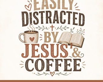 Easily Distracted By Jesus Coffee SVG, Christian Faith Design (Digital Download)