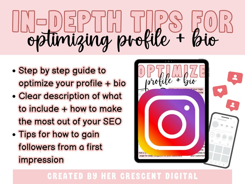 May include: A pink and white graphic with the text "IN-DEPTH TIPS FOR optimizing profile + bio" and a list of bullet points. The graphic also includes a screenshot of a tablet with the text "OPTIMIZE profile + bio" and a stylized Instagram logo.