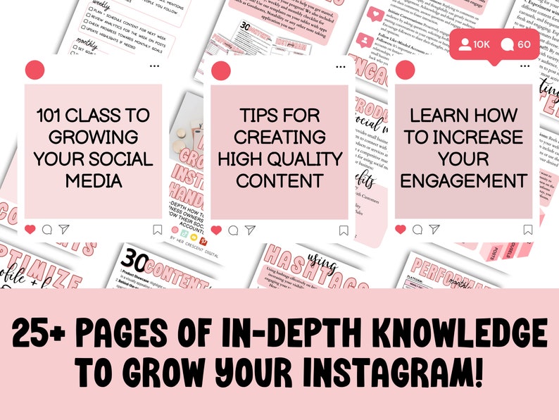 May include: A pink and white graphic with the text "101 Class to Growing Your Social Media", "Tips for Creating High Quality Content", and "Learn How to Increase Your Engagement". The graphic also includes the text "25+ Pages of In-Depth Knowledge to Grow Your Instagram!"
