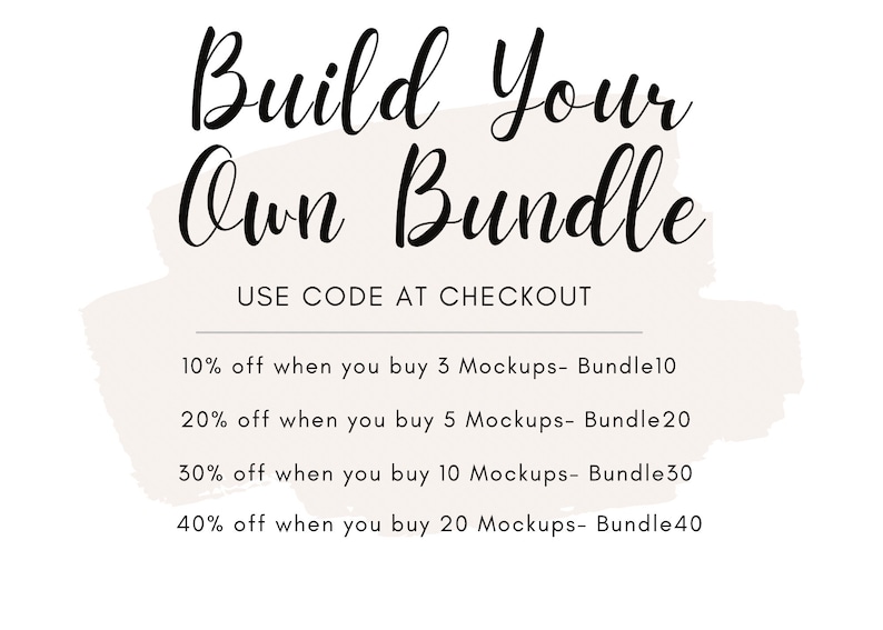 K&ouml;nnte beinhalten: Ein wei&szlig;er Hintergrund mit einer hellbraunen, aquarellartigen Form. Der Text "Build Your Own Bundle" ist in schwarzer Kursivschrift. Unter dem Text befindet sich eine Linie mit dem Text "USE CODE AT CHECKOUT". Unter der Linie befindet sich eine Liste von Rabatten f&uuml;r den Kauf mehrerer Mockups. Die Rabatte sind: 10 % Rabatt beim Kauf von 3 Mockups - Bundle10, 20 % Rabatt beim Kauf von 5 Mockups - Bundle20, 30 % Rabatt beim Kauf von 10 Mockups - Bundle30 und 40 % Rabatt beim Kauf von 20 Mockups - Bundle40.