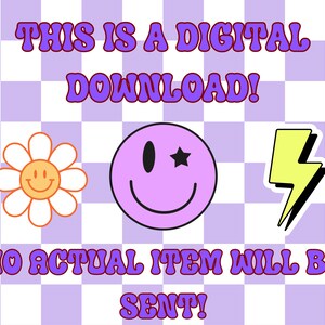 Puede incluir: Fondo a cuadros morado y blanco con el texto "THIS IS A DIGITAL DOWNLOAD!" y "NO ACTUAL ITEM WILL BE SENT!" en una fuente retro. Hay tres iconos: una cara sonriente amarilla con una estrella, un rayo amarillo y una margarita blanca con una cara sonriente naranja.