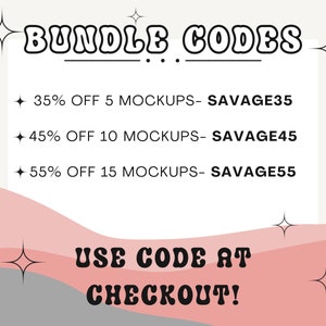 May include: A white graphic with pink and gray wavy lines in the background. The text "BUNDLE CODES" is in bold black letters with a dotted line underneath. The text "35% OFF 5 MOCKUPS - SAVAGE35", "45% OFF 10 MOCKUPS - SAVAGE45", and "55% OFF 15 MOCKUPS - SAVAGE55" is in black text. The text "USE CODE AT CHECKOUT!" is in bold black letters.