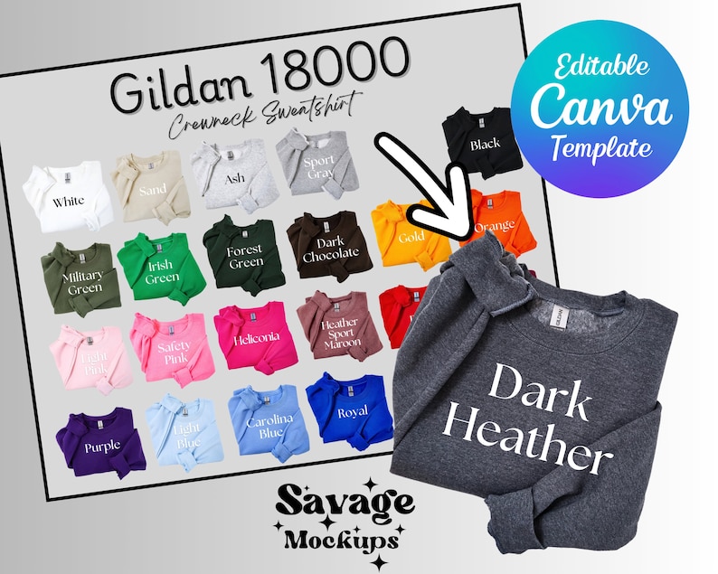 May include: A mockup of a Gildan 18000 crewneck sweatshirt in various colors, including white, sand, ash, sport gray, black, military green, Irish green, forest green, dark chocolate, gold, orange, pale pink, safety pink, heliconia, heather sport maroon, purple, light blue, Carolina blue, royal blue, and dark heather. The text "Gildan 18000 Crewneck Sweatshirt" is at the top of the image. The text "Editable Canva Template" is in a purple and blue circle at the top right of the image. The text "Savage Mockups" is at the bottom of the image.