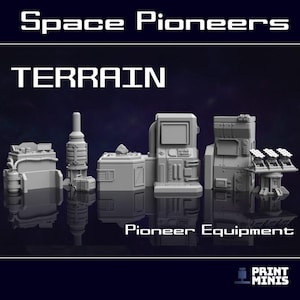 May include: A set of six gray 3D printed miniature models of futuristic space station equipment. The models are labeled "Space Pioneers Terrain Pioneer Equipment".