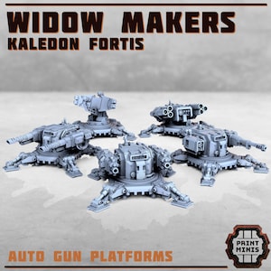 May include: Five grey 3D printed miniature auto gun platforms, each with a different weapon design. The platforms are labeled "Widow Makers Kaledon Fortis" and "Auto Gun Platforms".