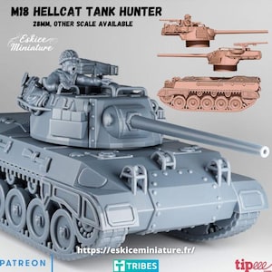 以下が含まれることがあります： 長い砲身と兵士のフィギュアが付いた、グレーのM18 Hellcat Tank Hunterのミニチュアモデル。「M18 HELLCAT TANK HUNTER」と「28MM、OTHER SCALE AVAILABLE」の文字が見えます。モデルはEskice Miniature製です。