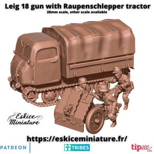 May include: A brown miniature model of a Leig 18 gun with a Raupenschlepper tractor. The model includes soldiers and is labeled as 28mm scale, with other scales available. The text "Eskice Miniature" and a website address are also visible.